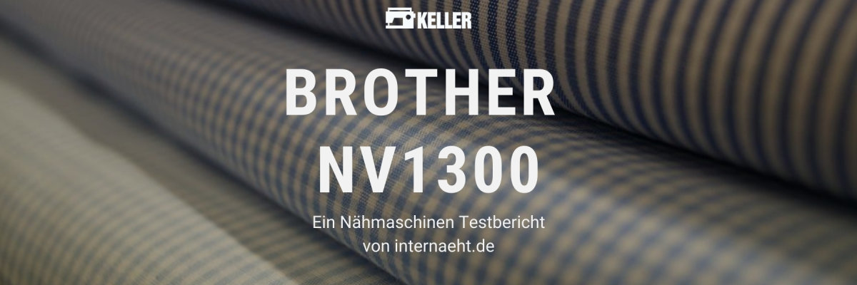 Brother Innovis 1300 im Test - Brohter NV1300 im Test - Ein Nähmaschinen Testbericht