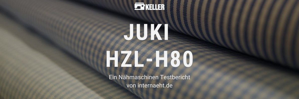 Juki H80 im Test - Juki H80 im Test - Ein Nähmaschinen Testbericht