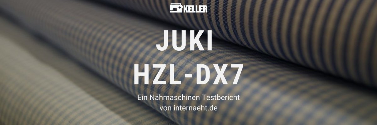 Juki DX7 im Test - Juki DX7 im Test - Ein Nähmaschinen Testbericht